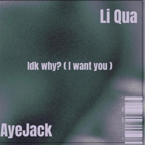 Idk why? (I want you) ft. Li Qua | Boomplay Music