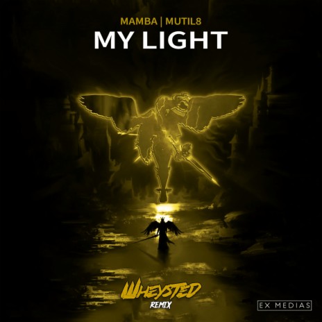 My Light (Wheysted Remix) ft. Mutil8 | Boomplay Music