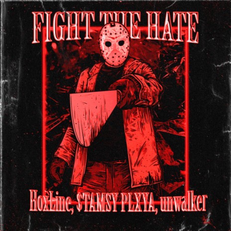 FIGHT THE HATE (Remix) ft. $TAMSY PLXYA & unwalker | Boomplay Music