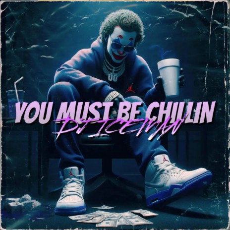 You Must Be Chillin