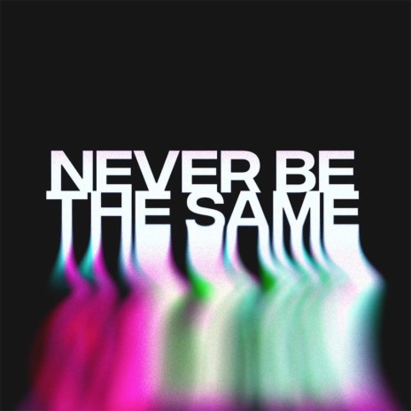 Never Be the Same (Live) | Boomplay Music