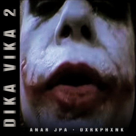 DIKA VIKA 2 ft. DXRKPHXNK | Boomplay Music