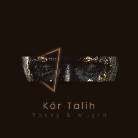 Kör Talih ft. Muşta | Boomplay Music