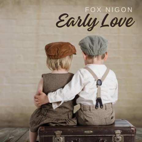Early Love | Boomplay Music