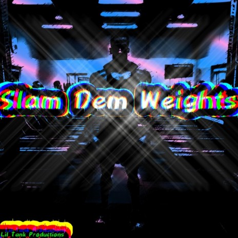 Slam Dem Weights | Boomplay Music