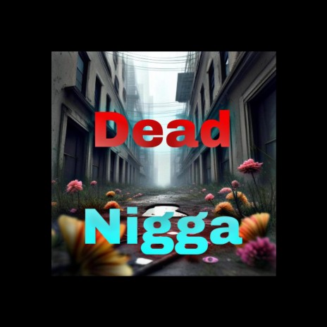 Dead nigga