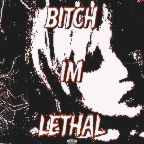 bitch im lethal ft. Skyte | Boomplay Music