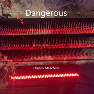 Dangerous