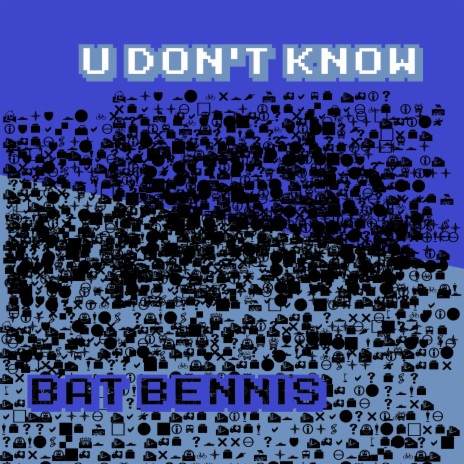 U Don't Know