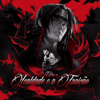 Rap do Itachi, entre a lealdade e a traição