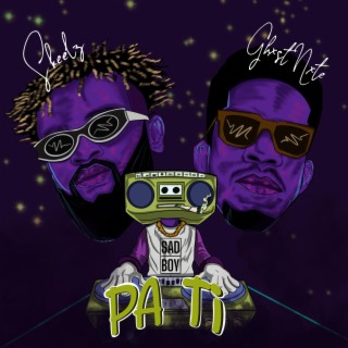 Pa Ti ft. GhxstNxte lyrics | Boomplay Music