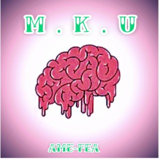 M.K.U lyrics | Boomplay Music