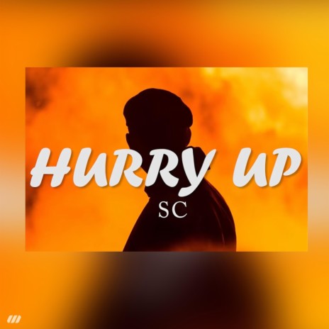 Hurry UP | Boomplay Music