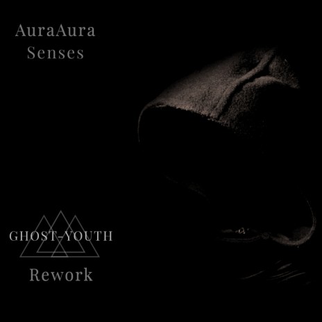 Senses (Ghost-Youth Rework) ft. AuraAura | Boomplay Music