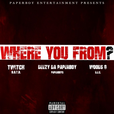 Where You From ft. Twitch & Woods G | Boomplay Music
