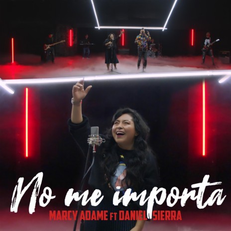 No me importa Marcy Adame (feat. Daniel Sierra) | Boomplay Music