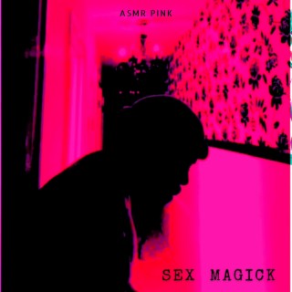 SEX MAGICK lyrics | Boomplay Music