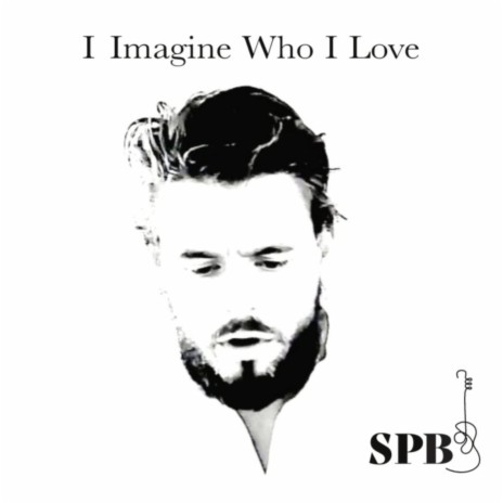 I Imagine Who I Love ft. Beau Pearl | Boomplay Music