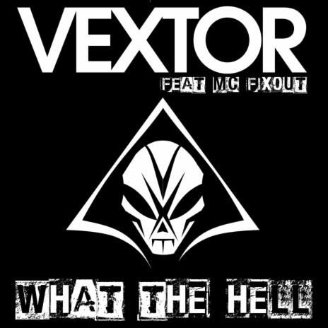 What the Hell ft. MC Fixout | Boomplay Music