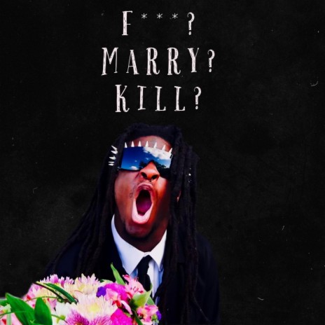Fuck? Marry? Kill? | Boomplay Music
