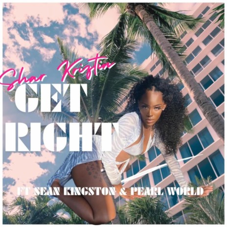 GET RIGHT (Radio Edit) ft. Sean Kingston & Pearl World | Boomplay Music