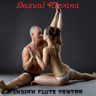 Sexual Nirvana: Indian Flute Tantra Music