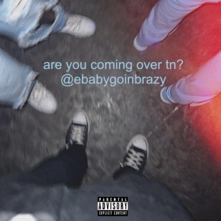 are you coming over tn? lyrics | Boomplay Music