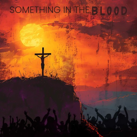Something in the Blood | Boomplay Music