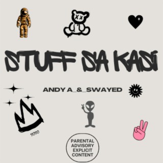 Stuff sa kasi ft. Swayed lyrics | Boomplay Music