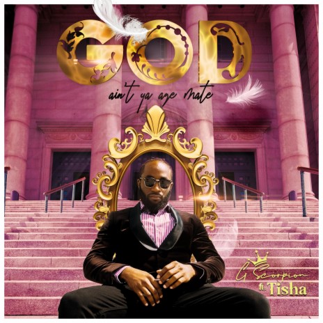 God ain't ya age mate ft. Tisha | Boomplay Music