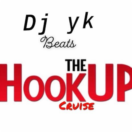 The Hook Up Cruise | Boomplay Music