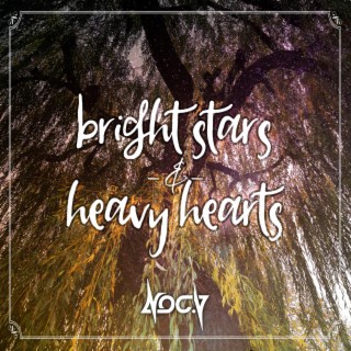 Bright Stars & Heavy Hearts