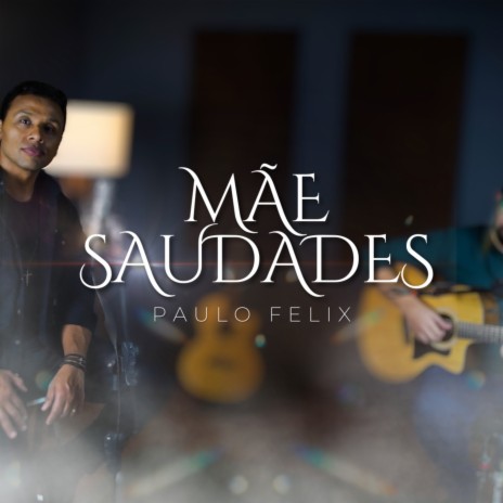 Mãe Saudades | Boomplay Music