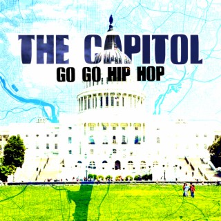 The Capitol: Go Go Hip Hop