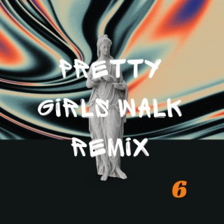 Pretty Girls Walk Remix 6