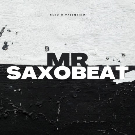 Mr. Saxobeat | Boomplay Music