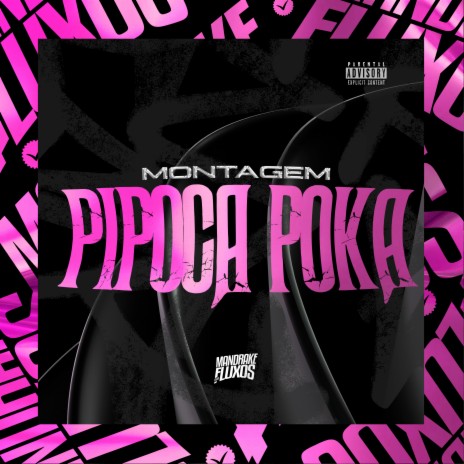 Montagem Pipoca Poka ft. Mc Mary Maii, DJ LUCCAS ORIGINAL, DJ MOTTA & DJ NELHE | Boomplay Music