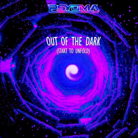 Out of the Dark (Start to Unfold) | Boomplay Music