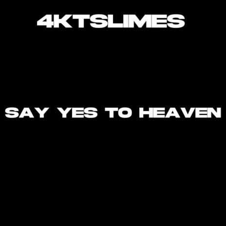 Say Yes To Heaven | Boomplay Music