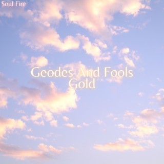 Geodes and Fools Gold