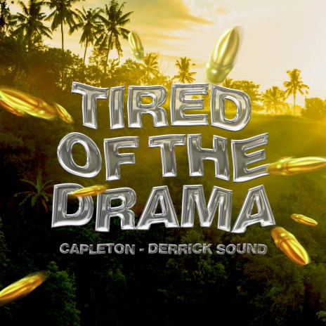 Tired Of The Drama ft. Derrick Sound | Boomplay Music