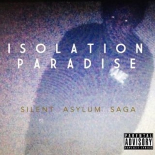 ISOLATION PARTADISE SILENT ASYLUM SAGA