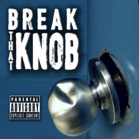 Break That Knob | Boomplay Music