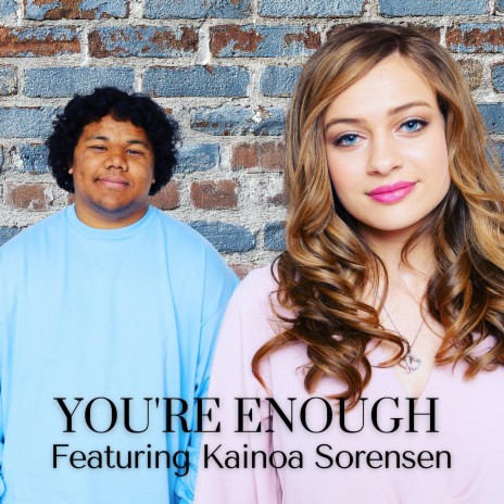 You're Enough ft. Kainoa Sorensen | Boomplay Music