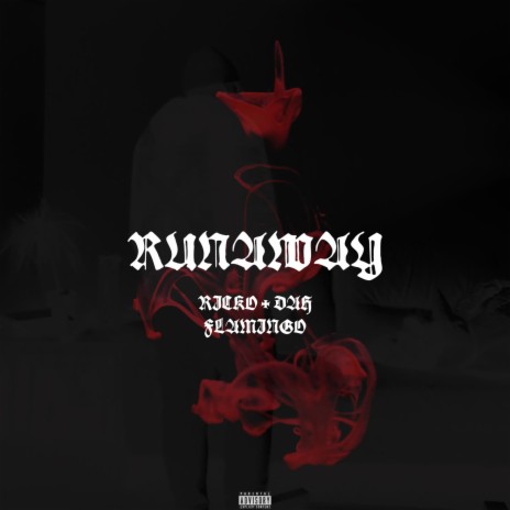 Runaway ft. Dah Flamingo | Boomplay Music