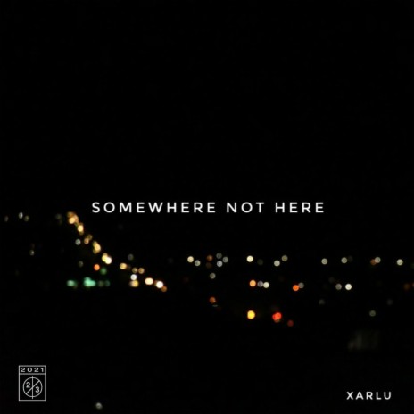 Somewhere Not Here | Boomplay Music