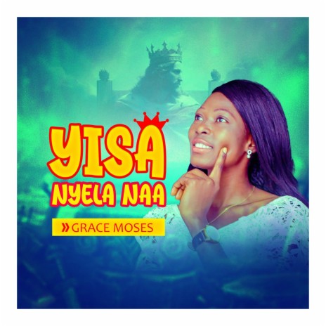 Yisa Nyela Naa (Jesus is King) | Boomplay Music