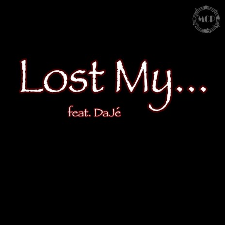 Lost My... ft. DaJé