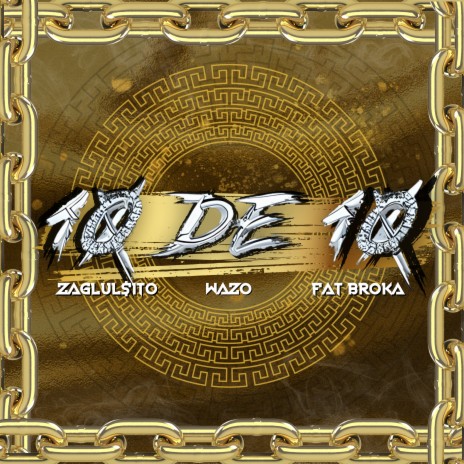 10 de 10 ft. Wazo & zaglul$ito | Boomplay Music