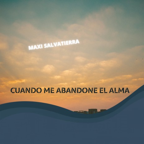 Cuando me abandone el alma | Boomplay Music